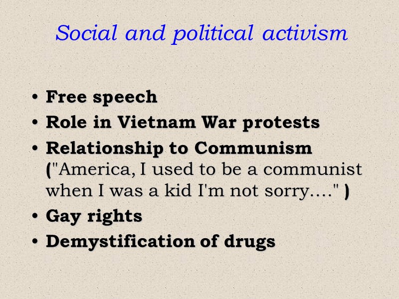 Social and political activism  Free speech Role in Vietnam War protests Relationship to
